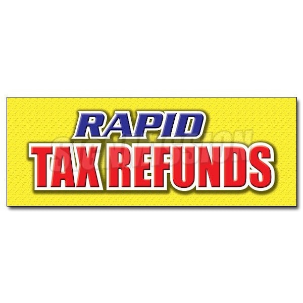 Safety Sign, 48 in Height, Vinyl, 18 in Length, Rapid Tax Refunds